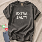 EXTRA SALTY T-Shirt