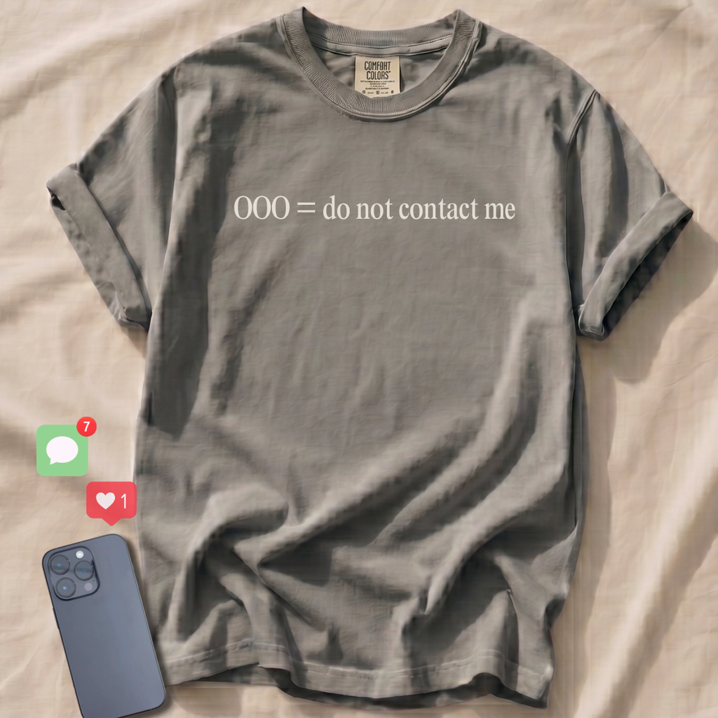 OOO = do not contact me T-Shirt