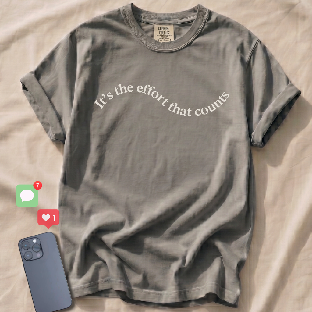 It's the effort that counts T-Shirt