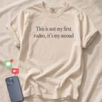 This is not my first rodeo, it's my second T-Shirt