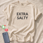EXTRA SALTY T-Shirt
