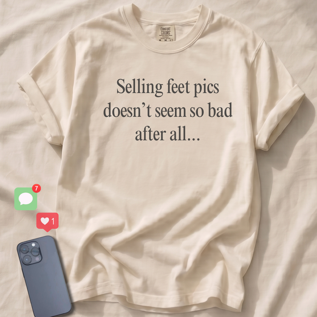 Selling feet pics... T-Shirt