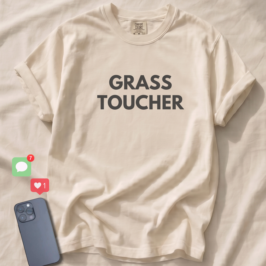 GRASS TOUCHER T-Shirt