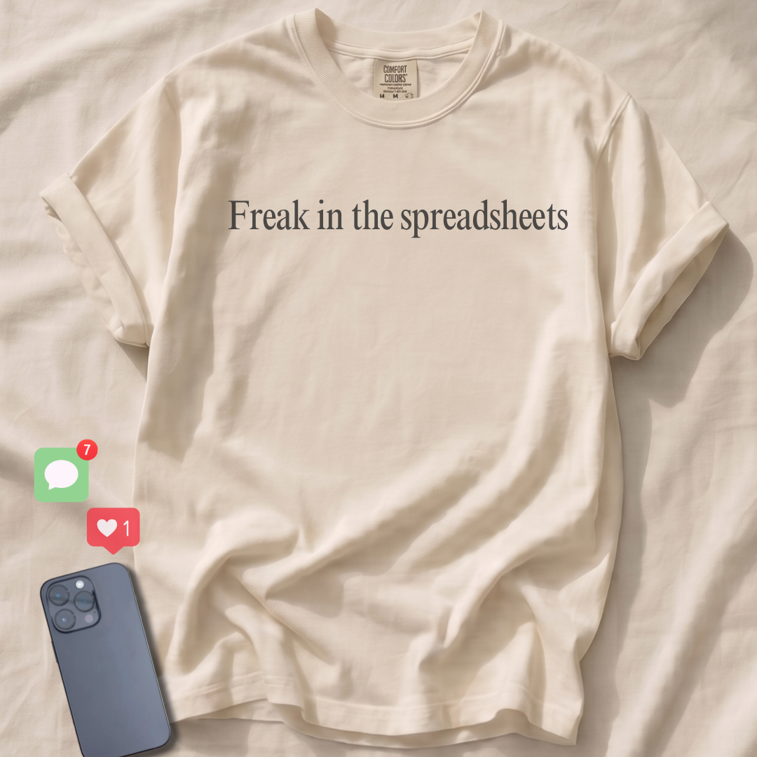 Freak in the spreadsheets T-Shirt