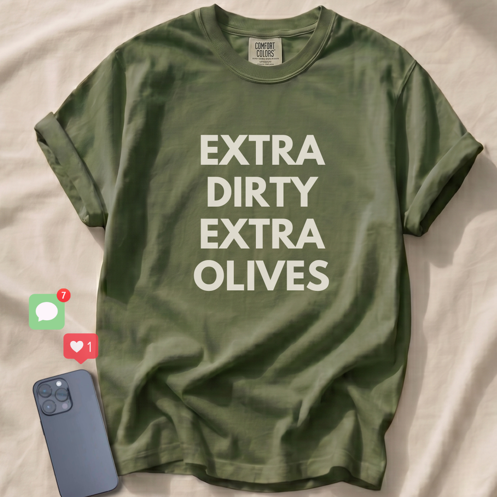 EXTRA DIRTY EXTRA OLIVES T-Shirt