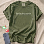 I'm into vacations T-Shirt
