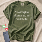 No one tighter than me and my work bestie T-Shirt